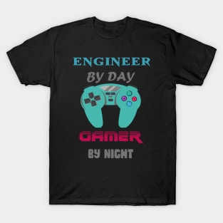 Engineer By Day Gaming By Night T-Shirt